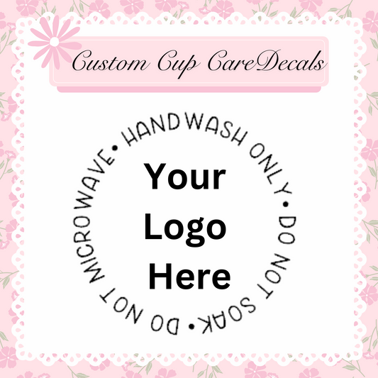 CUSTOM UV Decal Cup Care Instructions